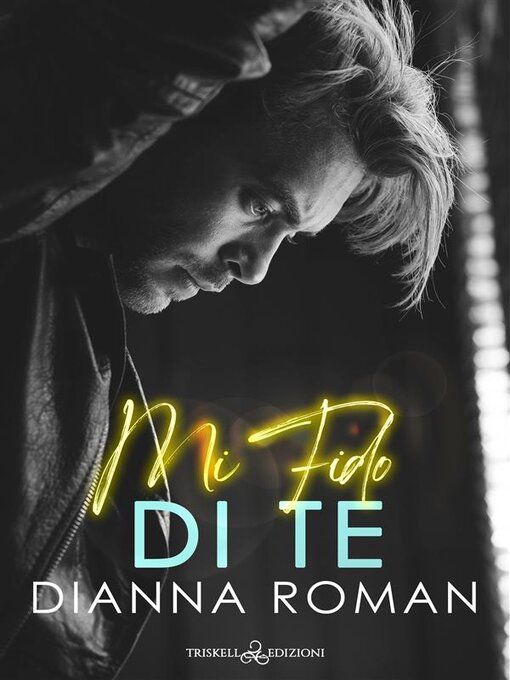 Title details for Mi fido di te by Dianna Roman - Available